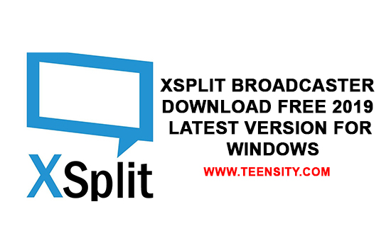 XSplit Broadcaster Download Free 2019